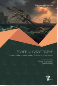 Écrire la catastrophe. L’Angleterre à l’épreuve des éléments (XVIe-XVIIIe siècle) (éd. Sophie Chiari, Clermont-Ferrand, Presses Universitaires Blaise Pascal, coll. Dialogues des Modernités, 2019). 